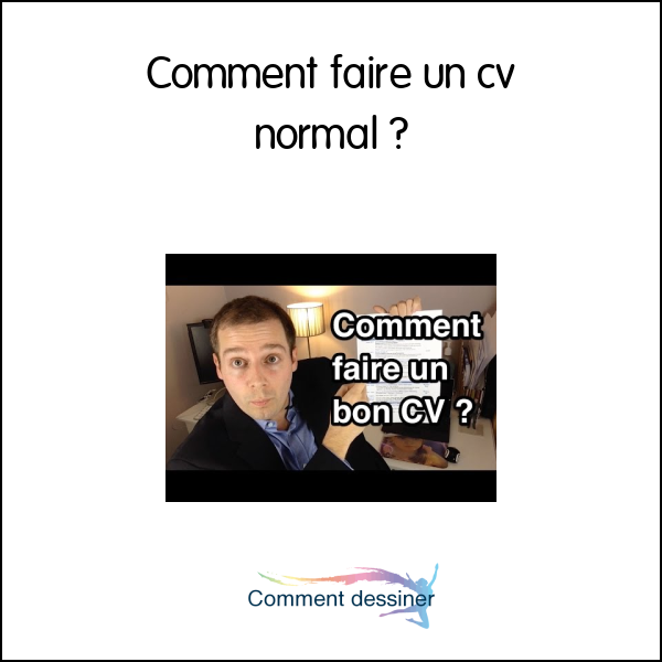 Comment faire un cv normal